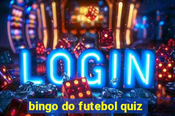 bingo do futebol quiz